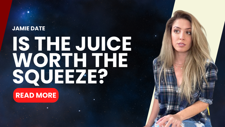 Don’t Know If You Should End Things with a Girl? Ask Yourself This One Question: Is the Juice Worth the Squeeze?