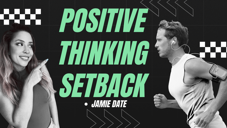 Why Positive Thinking Alone Won't Fix Your Dating Confidence